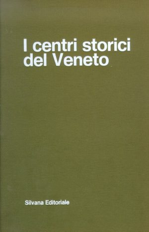 CENTRI STORICI DEL VENETO Vol.1