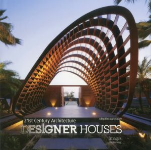 21st Century Architecture: DESIGNER HOUSES