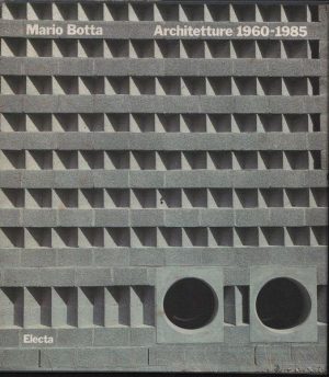 MARIO BOTTA. Architetture 1960-1985