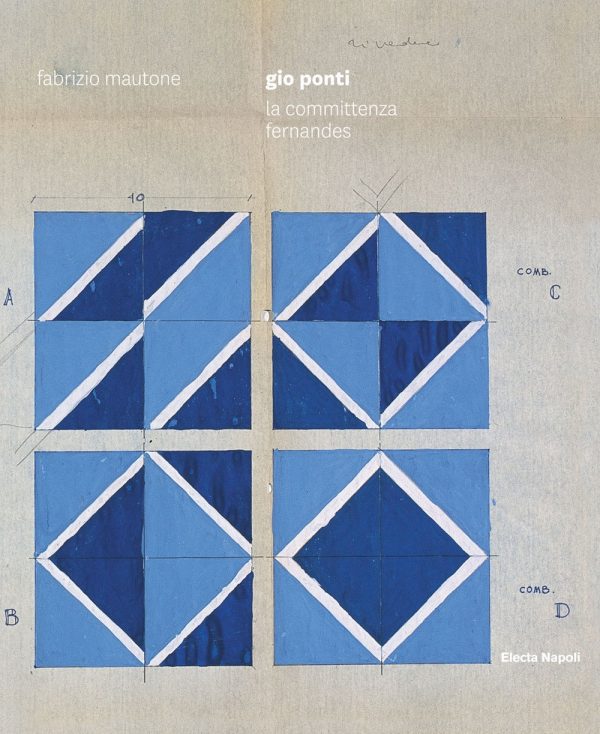 GIO PONTI. La Committenza Fernandes