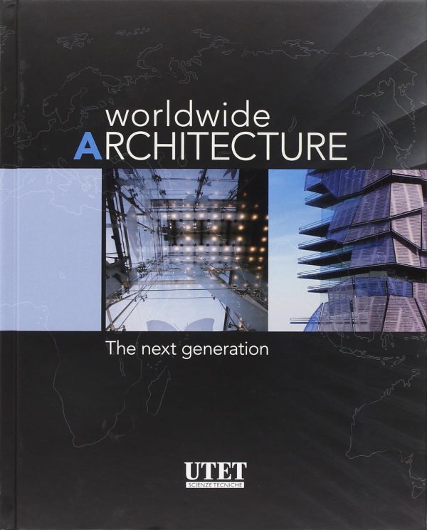 WORLDWIDE ARCHITECTURE. The Next Generation