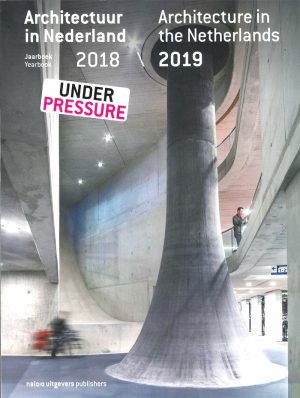 ARCHITECTURE IN THE NETHERLANDS. Yearbook 2018/2019