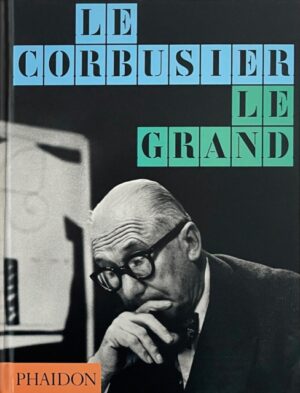 LE CORBUSIER LE GRAND (Midi Edition/Hc)