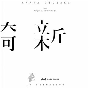 ARATA ISOZAKI. In Formation