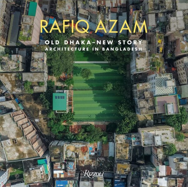 RAFIQ AZAM. Old Dhaka-New Story